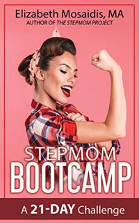 [ACCESS] PDF EBOOK EPUB KINDLE Stepmom Bootcamp: A 21-Day Challenge by  Elizabeth Mosaidis 🖌️