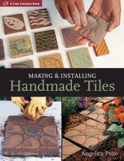 READ [EBOOK EPUB KINDLE PDF] Making & Installing Handmade Tiles (A Lark Ceramics Book) by  Angelica