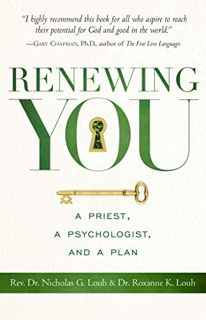 Get PDF EBOOK EPUB KINDLE Renewing You: A Priest, a Psychologist, and a Plan by  Rev. Dr. Nicholas G