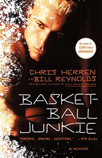 [View] [PDF EBOOK EPUB KINDLE] Basketball Junkie: A Memoir by  Chris Herren &  Bill Reynolds 💛