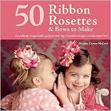 [READ] [EPUB KINDLE PDF EBOOK] 50 Ribbon Rosettes & Bows to Make: For Perfectly Wrapped Gifts, Gorge