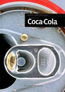 READ EPUB KINDLE PDF EBOOK The Story of Coca-Cola (Built for Success) by  Valerie Bodden 📨