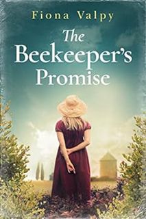 VIEW KINDLE PDF EBOOK EPUB The Beekeeper's Promise by Fiona Valpy 💞