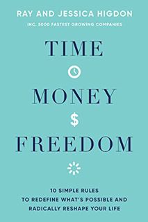 [Get] KINDLE PDF EBOOK EPUB Time, Money, Freedom: 10 Simple Rules to Redefine What's Possible and Ra