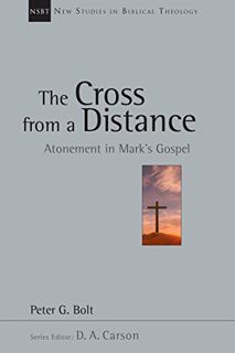 [Get] KINDLE PDF EBOOK EPUB The Cross from a Distance: Atonement in Mark's Gospel (New Studies in Bi