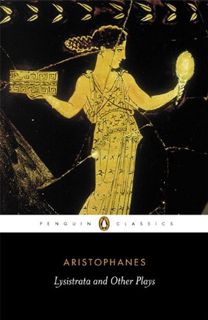 ACCESS EPUB KINDLE PDF EBOOK Lysistrata and Other Plays (Penguin Classics) by  Aristophanes &  Alan