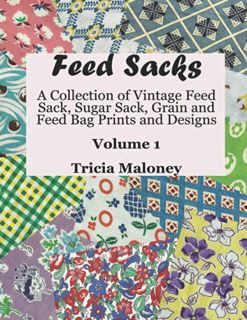 [VIEW] [EPUB KINDLE PDF EBOOK] Feed Sacks: A Collection of Vintage Feed Sack, Sugar Sack, Grain and