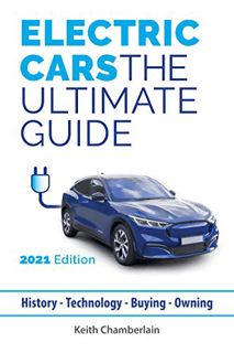 READ PDF EBOOK EPUB KINDLE Electric Cars: The Ultimate Guide: 2021 Edition by  Keith Chamberlain 💔