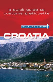 Get EPUB KINDLE PDF EBOOK Croatia - Culture Smart!: The Essential Guide to Customs & Culture by  Iri