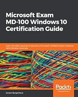 View KINDLE PDF EBOOK EPUB Microsoft Exam MD-100 Windows 10 Certification Guide: Learn the skills re