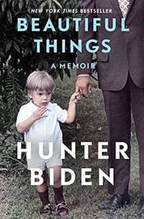 GET [KINDLE PDF EBOOK EPUB] Beautiful Things: A Memoir by  Hunter Biden 📋