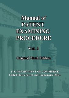 ACCESS EPUB KINDLE PDF EBOOK Manual of Patent Examining Procedure: 9th Ed. (Vol. 4): Original Ninth