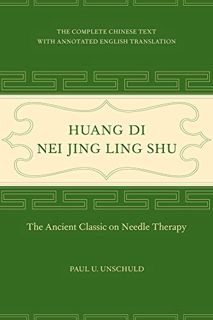 [GET] KINDLE PDF EBOOK EPUB Huang Di Nei Jing Ling Shu: The Ancient Classic on Needle Therapy by  Pa