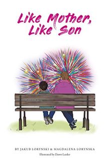 VIEW [KINDLE PDF EBOOK EPUB] Like Mother, Like Son by  Magdalena Lorynska &  Jakub Lorynski 💝