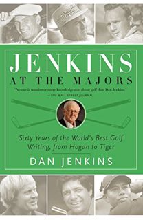 [READ] [EBOOK EPUB KINDLE PDF] Jenkins at the Majors: Sixty Years of the World's Best Golf Writing,