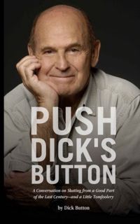 VIEW PDF EBOOK EPUB KINDLE Push Dick's Button: A Conversation on Skating from a Good Part of the Las