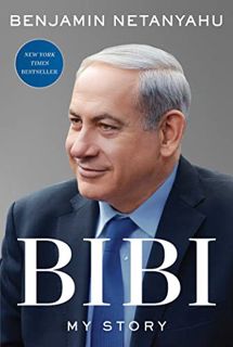 Access PDF EBOOK EPUB KINDLE Bibi: My Story by  Benjamin Netanyahu 💛