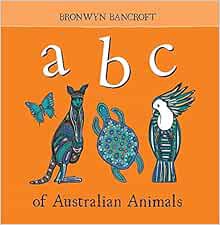 [VIEW] PDF EBOOK EPUB KINDLE ABC of Australian Animals by Bronwyn Bancroft 📍