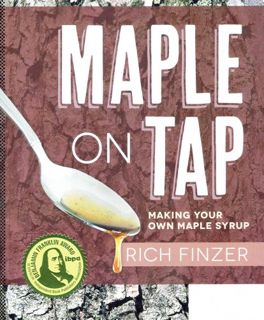 Read PDF EBOOK EPUB KINDLE Maple On Tap: Making Your Own Maple Syrup by  Rich Finzer 📚
