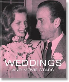 VIEW KINDLE PDF EBOOK EPUB Weddings and Movie Stars by  Tony Nourmand,Graham Marsh,Alison Elangasing