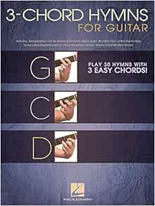 [Read] [KINDLE PDF EBOOK EPUB] 3-Chord Hymns for Guitar: Play 30 Hymns with 3 Easy Chords! by Hal Le