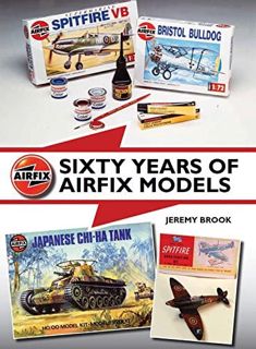 Get [PDF EBOOK EPUB KINDLE] Sixty Years of Airfix Models by  Jeremy Brook 📂