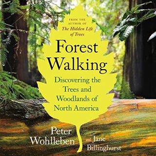 GET [KINDLE PDF EBOOK EPUB] Forest Walking: Discovering the Trees and Woodlands of North America by