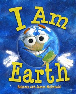 [Get] [EBOOK EPUB KINDLE PDF] I Am Earth: An Earth Day Book for Kids (I Am Learning: Educational Ser