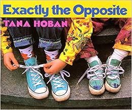 Get EBOOK EPUB KINDLE PDF Exactly the Opposite by Tana Hoban 📧