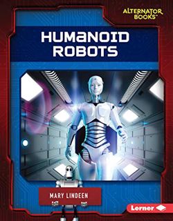 [Access] EPUB KINDLE PDF EBOOK Humanoid Robots (Cutting-Edge Robotics (Alternator Books ® )) by  Mar