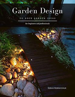Read [PDF EBOOK EPUB KINDLE] Garden Design: 20 Rock Garden Ideas by  Serhii Korniichuk 💝
