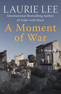 [VIEW] [EPUB KINDLE PDF EBOOK] A Moment of War: A Memoir (The Autobiographical Trilogy Book 3) by  L