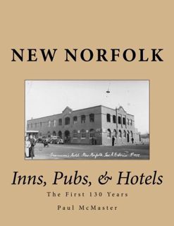 [Access] KINDLE PDF EBOOK EPUB New Norfolk - Inns, Pubs, & Hotels: The First 130 Years by  Mr Paul M