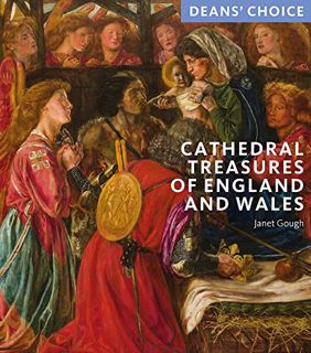 [VIEW] EPUB KINDLE PDF EBOOK Cathedral Treasures of England and Wales: Deans' Choice by  Janet Gough