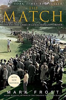 [Get] EPUB KINDLE PDF EBOOK The Match: The Day the Game of Golf Changed Forever by  Mark Frost 💞
