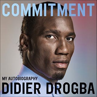 ACCESS EPUB KINDLE PDF EBOOK Commitment: My Autobiography by  Didier Drogba,Stefan Cornicard,Hodder