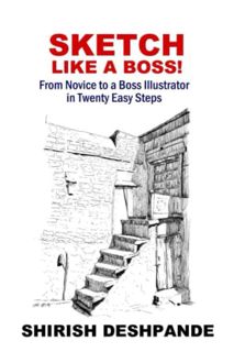 View PDF EBOOK EPUB KINDLE Sketch like a Boss!: From Novice to a Boss Illustrator in Twenty Easy Ste