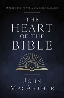 [Get] PDF EBOOK EPUB KINDLE The Heart of the Bible: Explore the Power of Key Bible Passages by  John