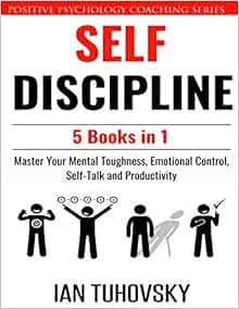 [ACCESS] EPUB KINDLE PDF EBOOK Self Discipline: 5 Books in 1: Master Your Mental Toughness, Emotiona