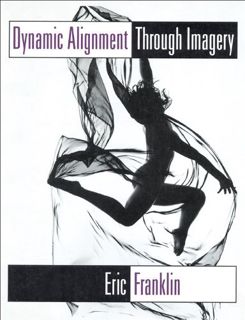 [ACCESS] [EBOOK EPUB KINDLE PDF] Dynamic Alignment Through Imagery by  Eric Franklin 💙