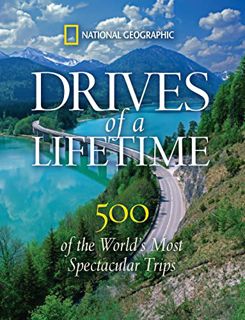 GET [EBOOK EPUB KINDLE PDF] Drives of a Lifetime: 500 of the World's Most Spectacular Trips by  Keit