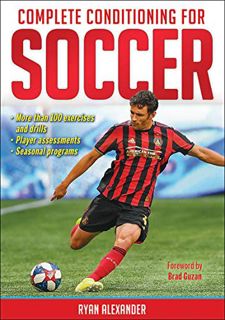ACCESS [EPUB KINDLE PDF EBOOK] Complete Conditioning for Soccer by  Ryan Alexander &  Brad Guzan 📕
