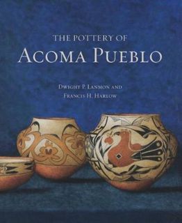 [Access] PDF EBOOK EPUB KINDLE The Pottery of Acoma Pueblo by  Dwight P. Lanmon,Harlow Francis H.,Fr