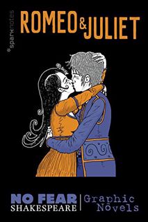 [Get] EBOOK EPUB KINDLE PDF Romeo and Juliet (No Fear Shakespeare Graphic Novels) (Volume 3) (No Fea