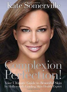 Access EBOOK EPUB KINDLE PDF Complexion Perfection!: Your Ultimate Guide to Beautiful Skin by Hollyw