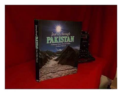 [Access] [EBOOK EPUB KINDLE PDF] Journey Through Pakistan by  Mohamed Amin,Duncan Willetts,Graham Ha