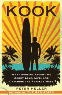 [GET] KINDLE PDF EBOOK EPUB Kook: What Surfing Taught Me About Love, Life, and Catching the Perfect