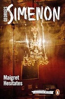 [ACCESS] [PDF EBOOK EPUB KINDLE] Maigret Hesitates (Inspector Maigret Book 67) by Georges Simenon,Ho