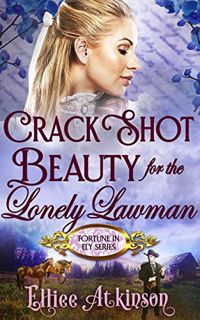 [Read] EBOOK EPUB KINDLE PDF Crack Shot Beauty For The Lonely Lawman (Fortune In Ely Series) by  Ell