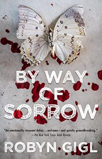 [READ] [EPUB KINDLE PDF EBOOK] By Way of Sorrow (An Erin McCabe Legal Thriller) by  Robyn Gigl 📃